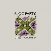 Bloc Party - Little Thoughts EP