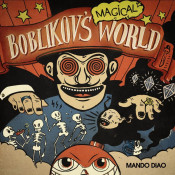 Mando Diao - Boblikov’s Magical World