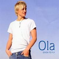 Ola - Given To Fly