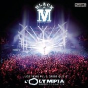 Black M - Les Yeux Plus Gros Que l'Olympia