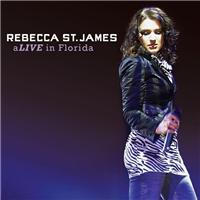 Rebecca St. James - aLive in Florida