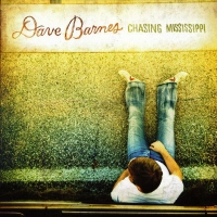 Dave Barnes - Chasing Mississippi