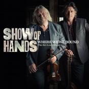 Show Of Hands - Where We're Bound: The Set List Album