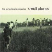 The Innocence Mission - Small Planes