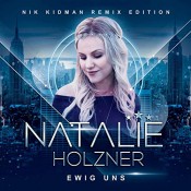 Natalie Holzner - Ewig uns (Nick Kidman Remix)