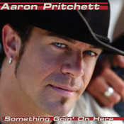 Aaron Pritchett - Something Goin' On Here