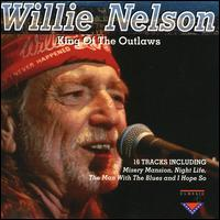 Willie Nelson - King Of The Outlaws