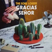 The Sore Losers - Gracias Senõr