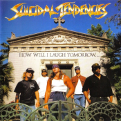 Suicidal Tendencies - How Will I Laugh Tomorrow... When I Can't Even Smile Today
