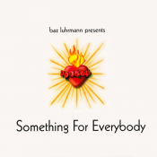 Baz Luhrmann - Something for Everybody