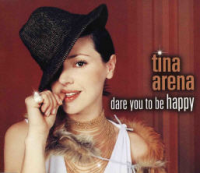 Tina Arena - Dare You To Be Happy