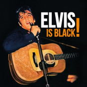 Elvis - Is Black!