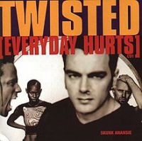 Skunk Anansie - Twisted (Everyday Hurts)