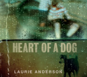 Laurie Anderson - Heart of a Dog