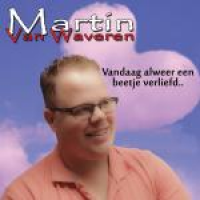 Martin van Waveren - Vandaag alweer een beetje verliefd