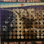 Natural Born Grooves - La Noche Del Sol