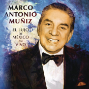 Marco Antonio Muñiz - El Lujo de México en Vivo
