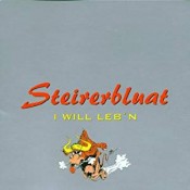 Steirerbluat - I will leb’n