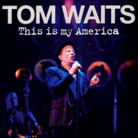 Tom Waits - This Is My America
