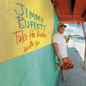 Jimmy Buffett - Take the Weather with You