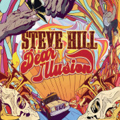 Steve Hill - Dear Illusion