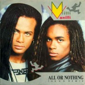 Milli Vanilli/The Real Milli Vanilli - All Or Nothing (The U.S. Remix)