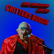 Critter's Buggin - Count Cancellation / Live 2001