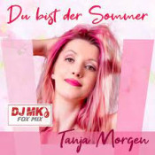 Tanja Morgen - Du bist der Sommer (DJ MK Fox Mix)
