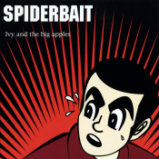 Spiderbait - Ivy & the Big Apples