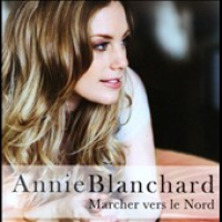 Annie Blanchard - Marcher Vers Le Nord