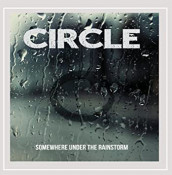 Circle - Somewhere Under the Rainstorm