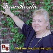 Tina Rosita - Stel me nu geen vragen