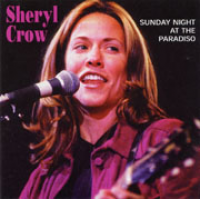 Sheryl Crow - Sunday Night At The Paradiso