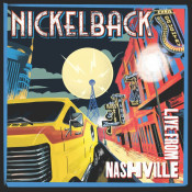 Nickelback - Live from Nashville