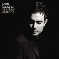 Tom Baxter - Feather & Stone
