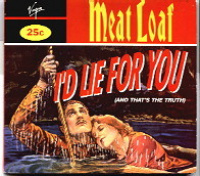 Meat Loaf - I'd Lie For You (and That's The Truth)