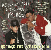 Dj Jazzy Jeff And The Fresh Prince - Before The Willennium