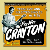 Pee Wee Crayton - Texas Hop and Selected Singles As & Bs
