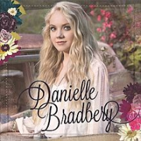 Danielle Bradbery - Danielle Bradbery (Deluxe edition)