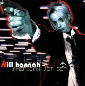 Kill Hannah - American Jet Set