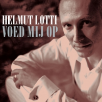 Helmut Lotti - Voed mij op