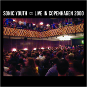 Sonic Youth - Live in Copenhagen 2000