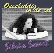 Silvia Swart - Onschuldig in de cel