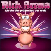 Rick Arena - Ich bin die geilste Sau der Welt