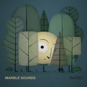 Marble Sounds - Tautou