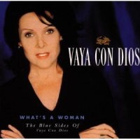 Vaya Con Dios - What's a Woman