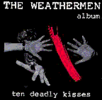 The Weathermen - Ten deadly kisses