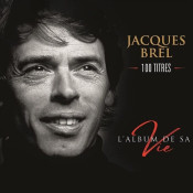 Jacques Brel - L'Album de Sa Vie