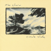The Choir - Circle Slide