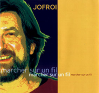 Jofroi - Marcher sur un fil